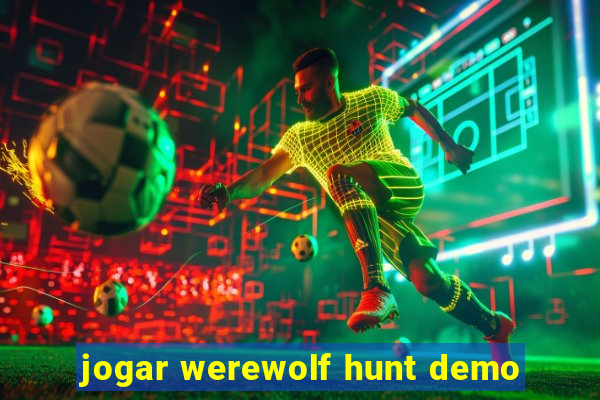 jogar werewolf hunt demo